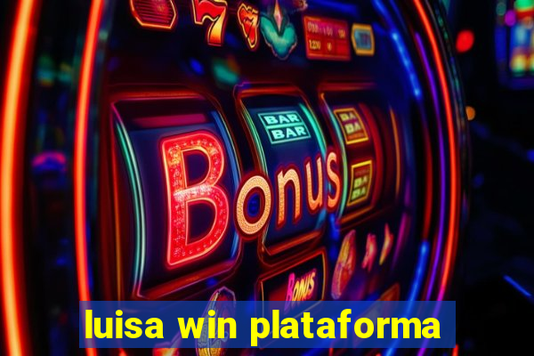 luisa win plataforma